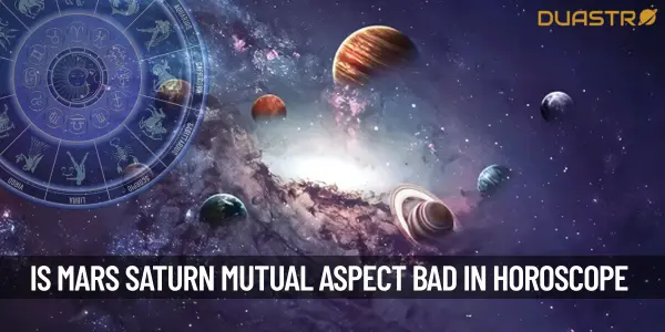 Is The Mutual Aspect Of Mars And Saturn In The Horoscope Bad